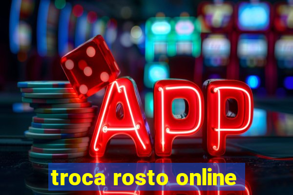 troca rosto online